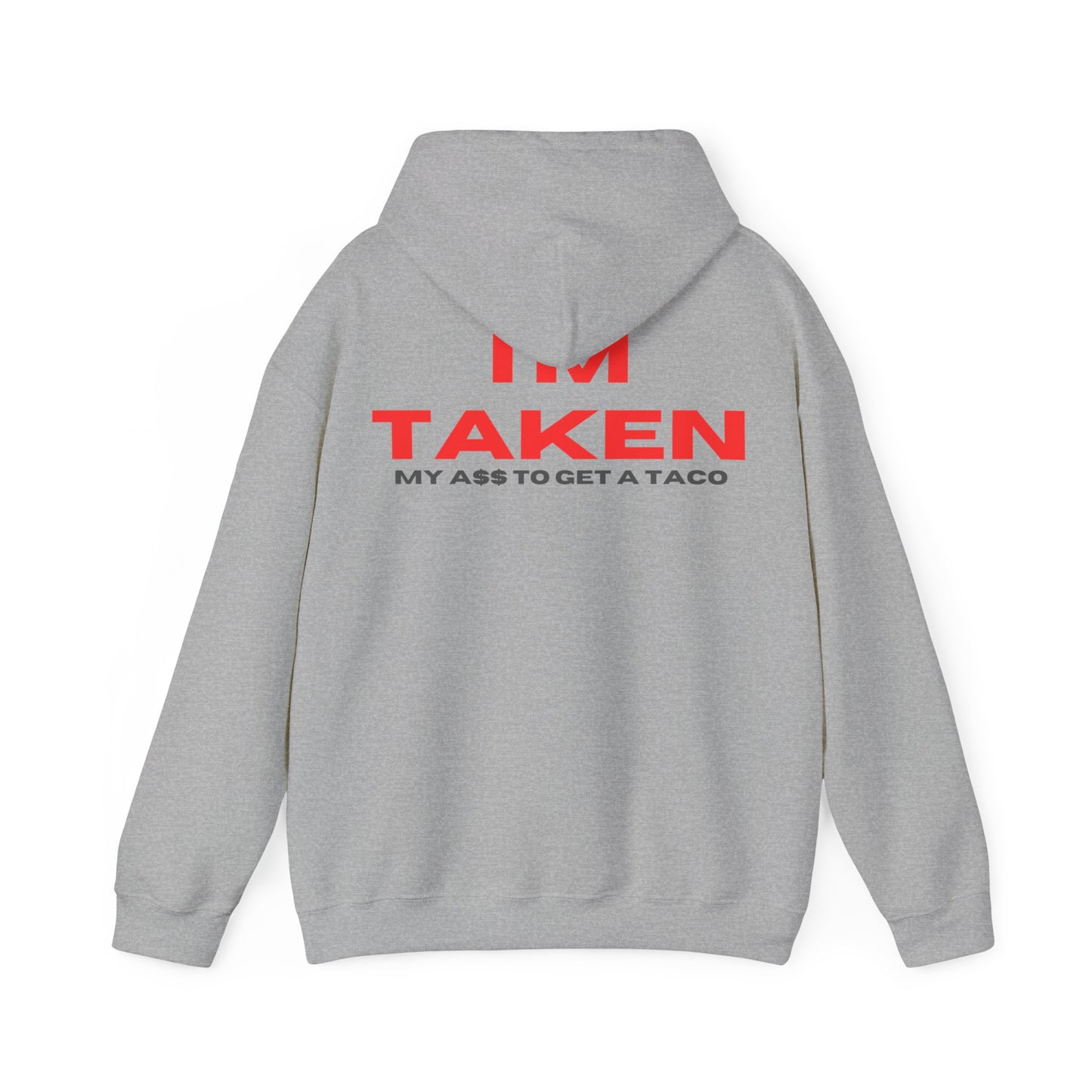 I'm Taken Hoodie