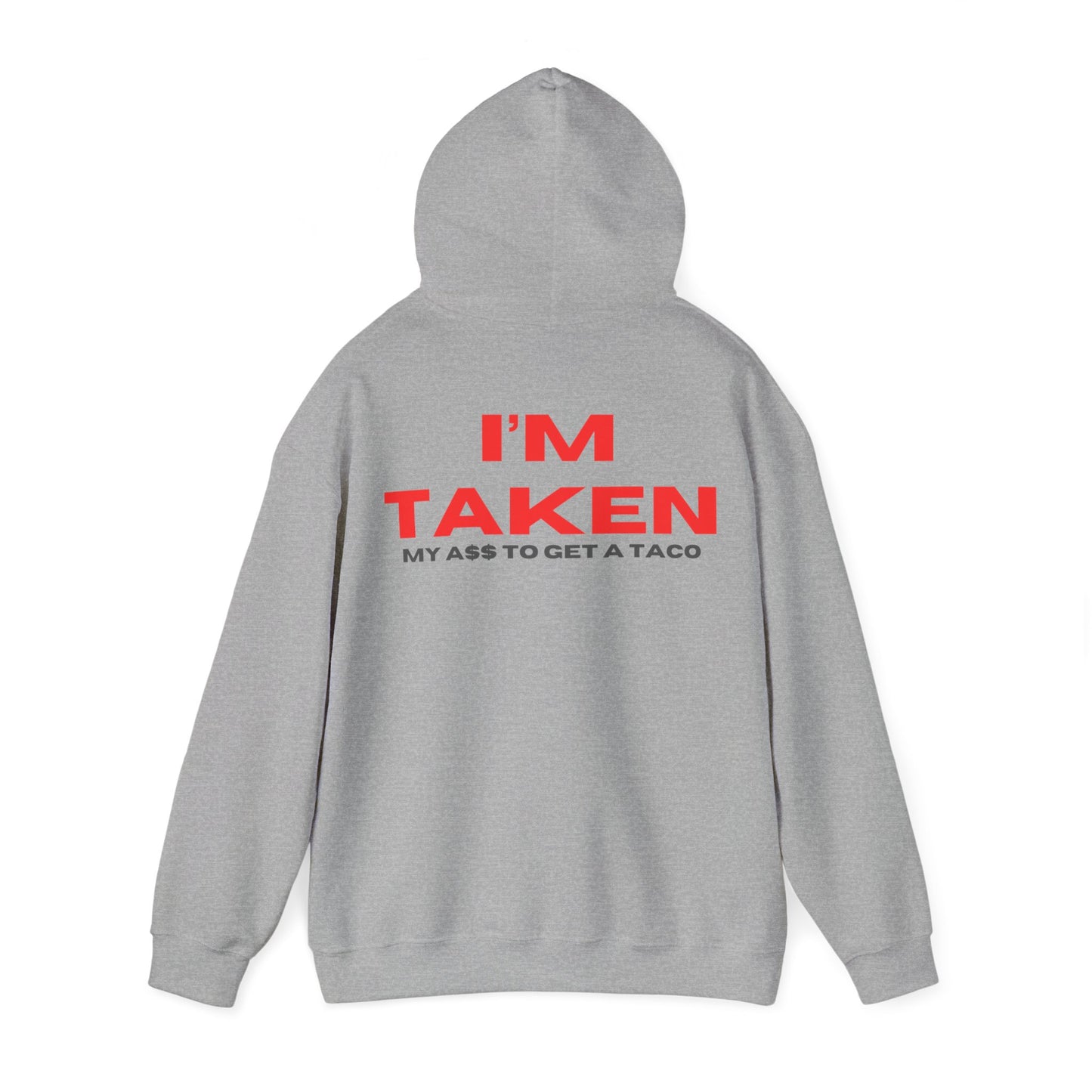 I'm Taken Hoodie