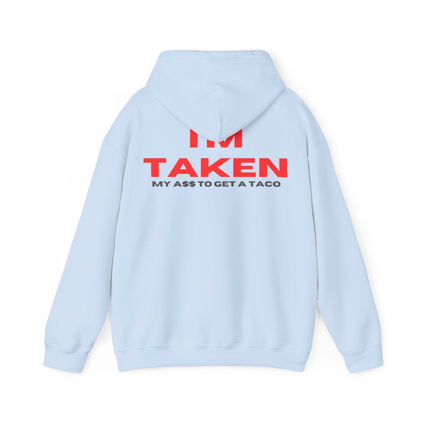 I'm Taken Hoodie