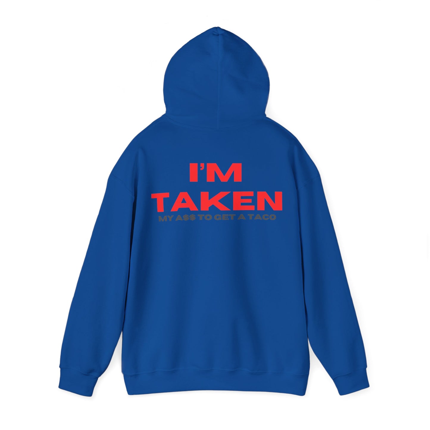 I'm Taken Hoodie