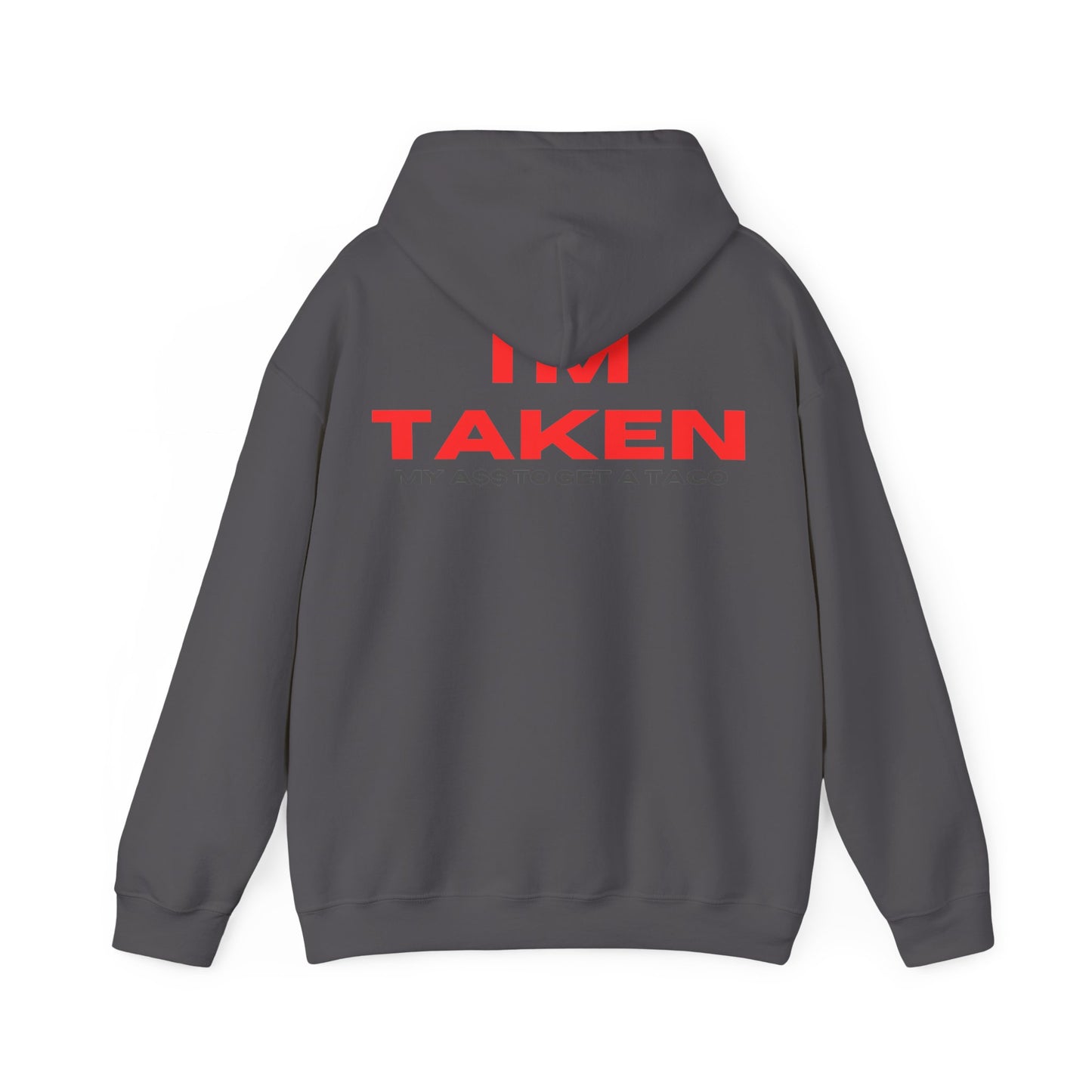 I'm Taken Hoodie