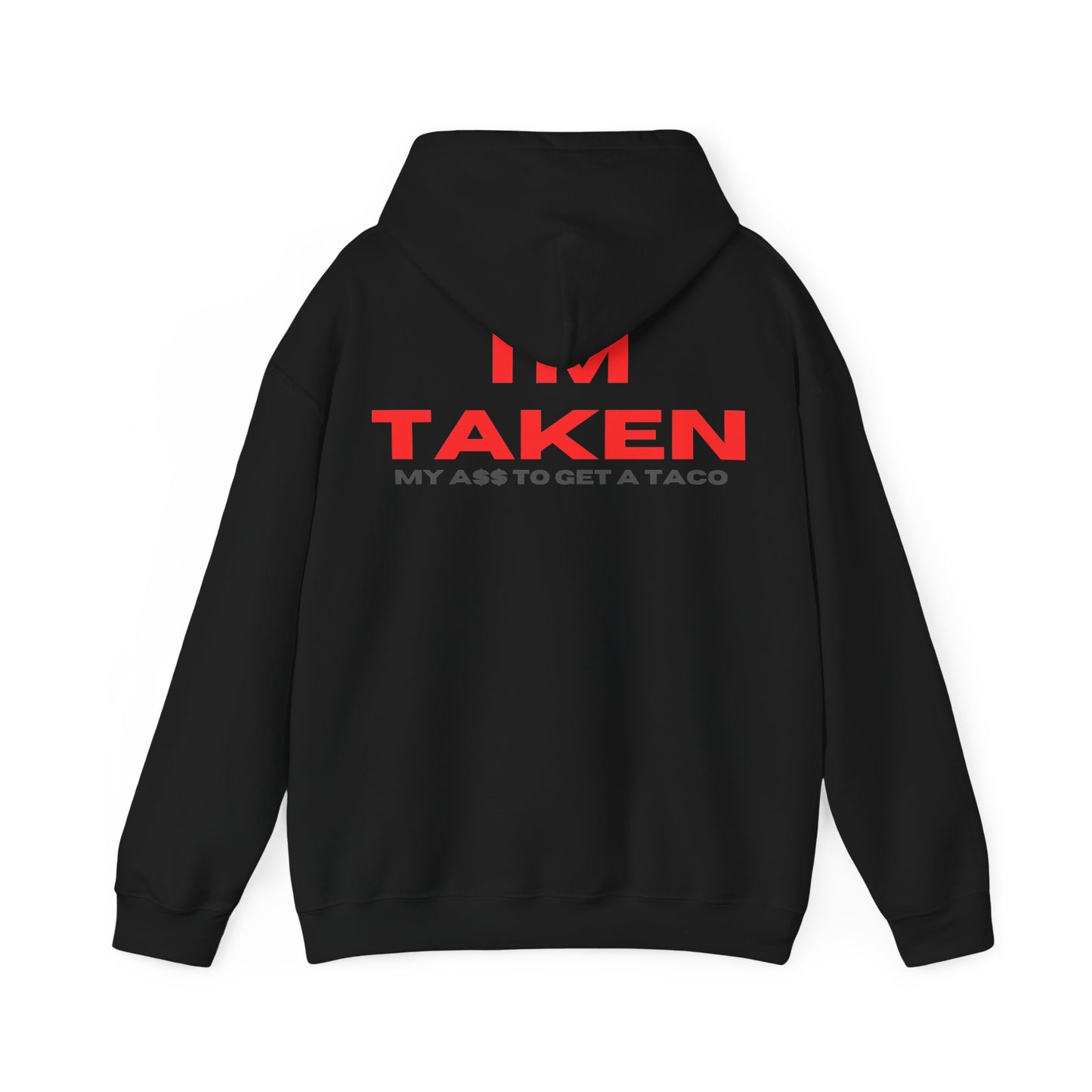 I'm Taken Hoodie