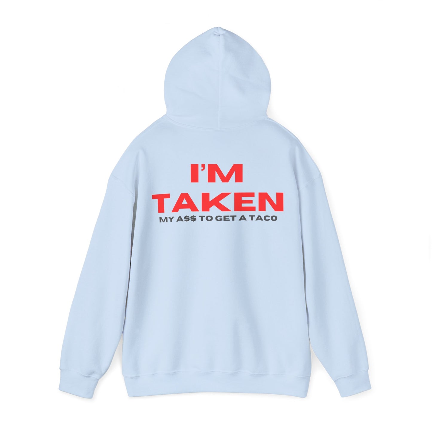 I'm Taken Hoodie