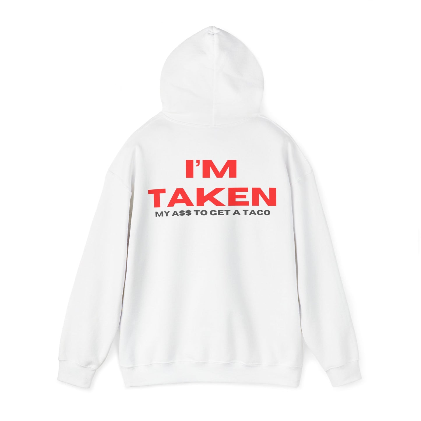 I'm Taken Hoodie