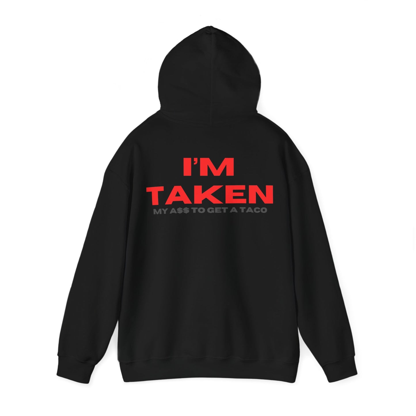 I'm Taken Hoodie