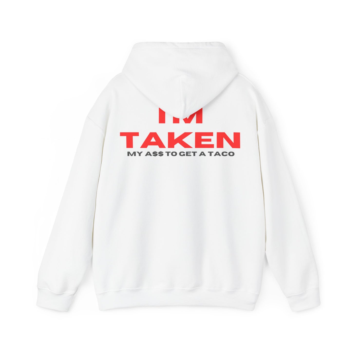 I'm Taken Hoodie