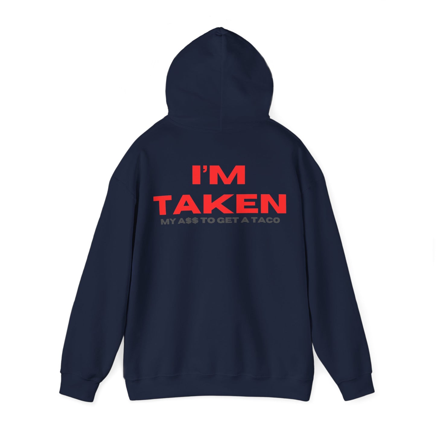 I'm Taken Hoodie